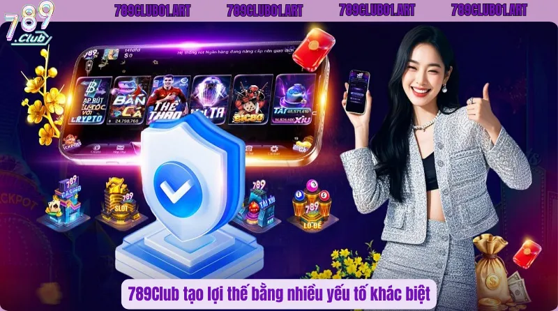 789Club tạo lợi thế bằng nhiều yếu tố khác biệt