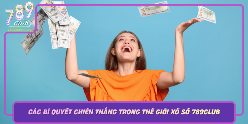 Cac Bi Quyet Chien Thang Trong The Gioi Xo So 789Club