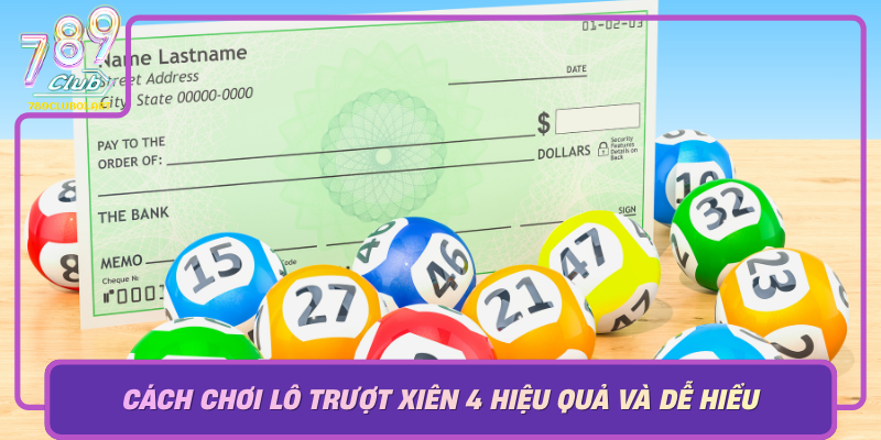 Cach Choi Lo Truot Xien 4 Hieu Qua Va De Hieu