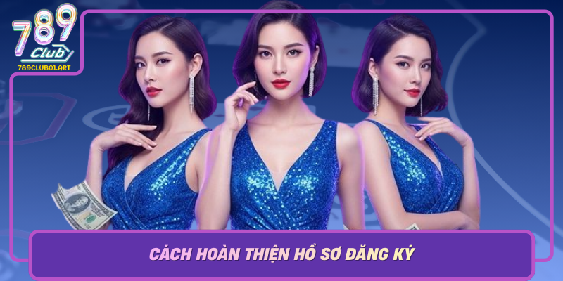 Cach Hoan Thien Ho So Dang Ky Va Luu Y Bao Ve Thong Tin