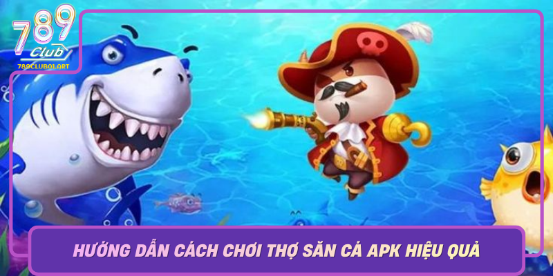 Huong Dan Cach Choi Tho San Ca Apk Hieu Qua Va Bi Quyet Thanh Cong