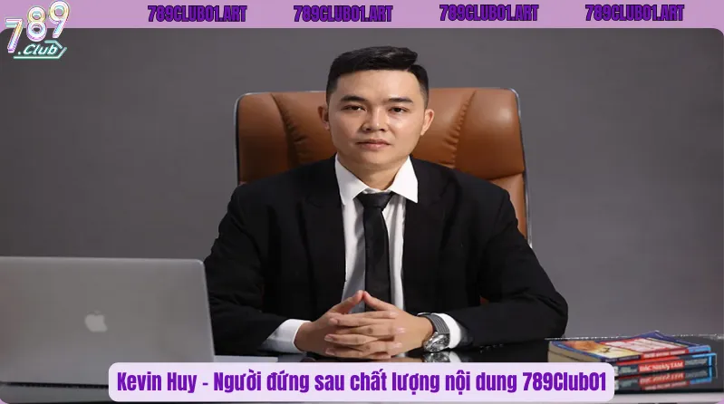 Kevin Huy – Người đứng sau chất lượng nội dung 789Club01