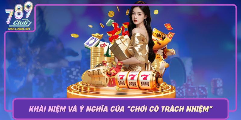 Khai Niem Va Y Nghia Cua Choi Co Trach Nhiem Trong The Gioi So Hien Dai