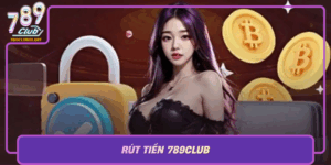 Rut Tien 789Club Nhanh Chong An Toan Cho Moi Nguoi